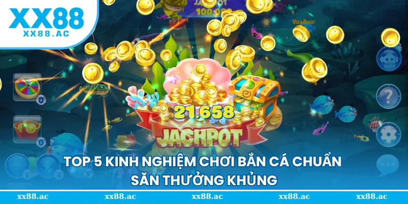 Kinh nghiệm chơi bắn cá